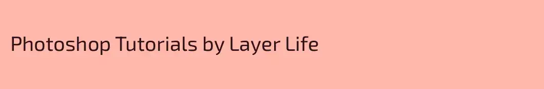 Photoshop Tutorials by Layer Life